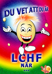 Du vet att du är LCHF när…